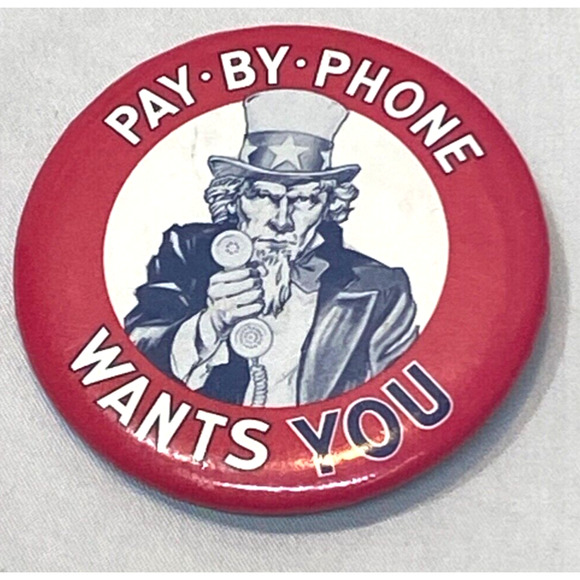 Pay by Phone Wants You Uncle Sam PIN PINBACK BUTTON Vintage 2.25" - Picture 1 of 3
